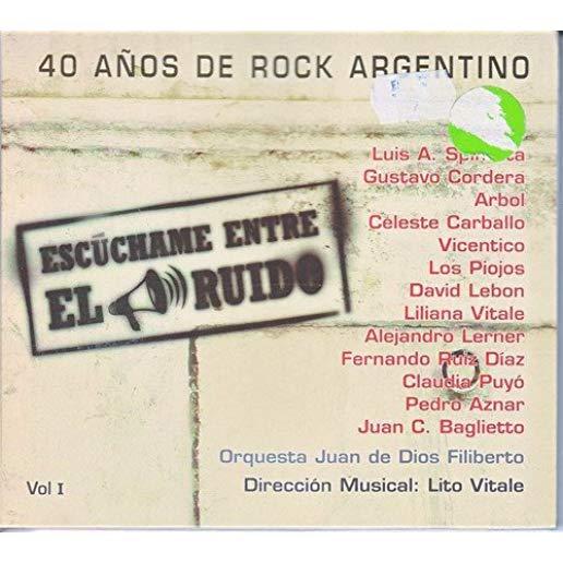 ESCUCHAME ENTRE EL RUIDO-40 ANOS DE ROCK ARGENTINO