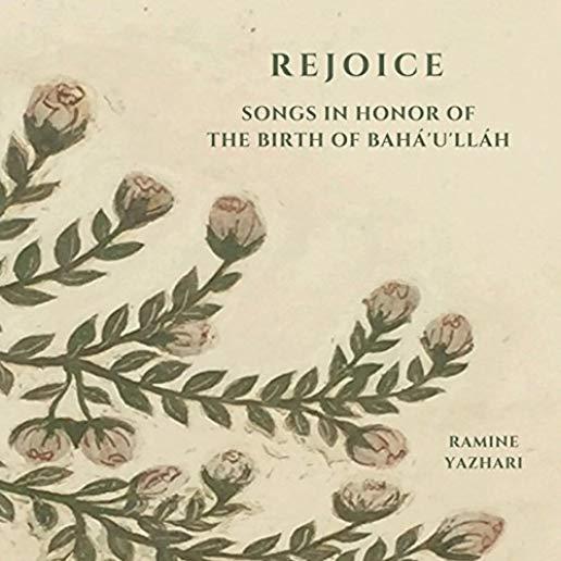 REJOICE: SONGS IN HONOR OF BIRTH OF BAHA'U'LLAH