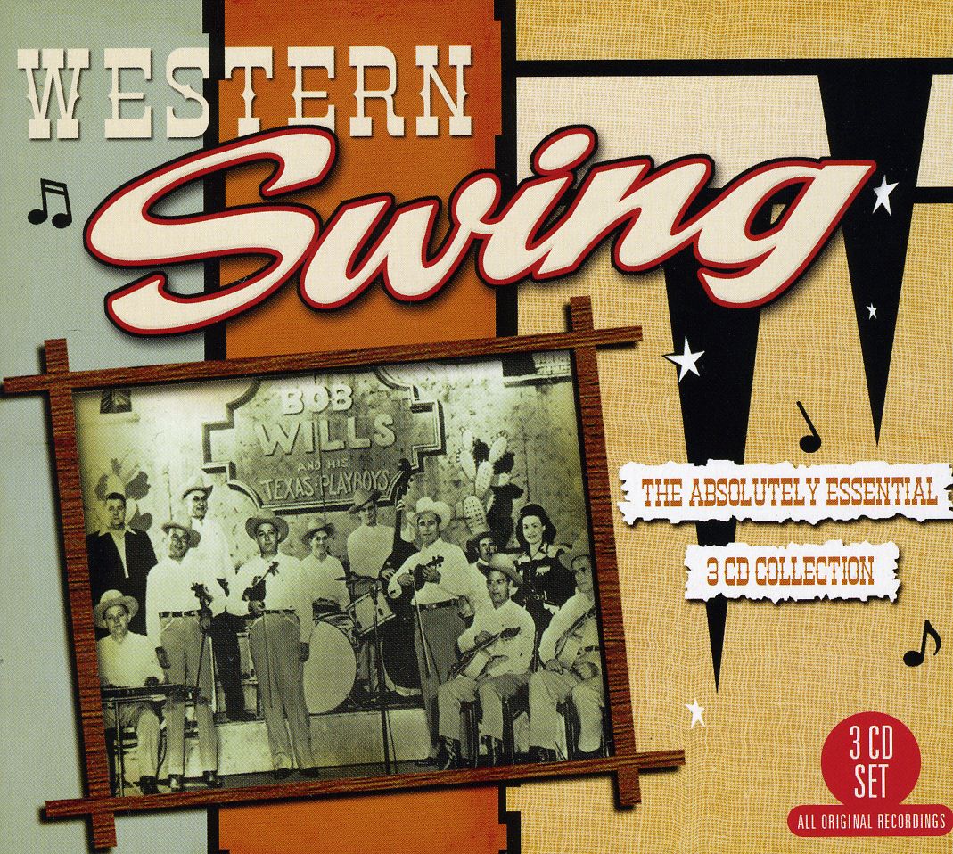 WESTERN SWING: THE ABSOLUTELY ESSENTIAL 3 CD COLLE