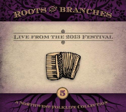 ROOTS & BRANCHES 5: LIVE FROM THE 2013 / VARIOUS