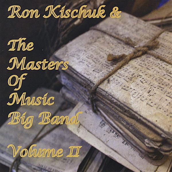 RON KISCHUK & THE MASTERS OF MUSIC BIG BAND 2