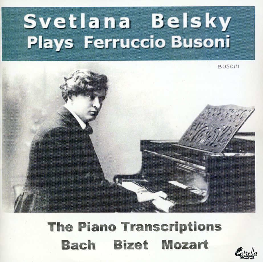 FERRUCCIO BUSONI: THE PIANO TRANSCRIPTIONS