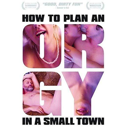 HOW TO PLAN AN ORGY IN A SMALL TOWN / (MOD)