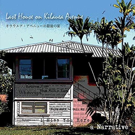 LAST HOUSE ON KILAUEA AVENUE: A NARRATIVE (CDRP)