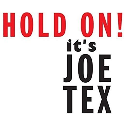 HOLD ON IT'S JOE TEX (UK)
