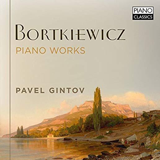 SERGEI BORTKIEWICZ: PIANO WORKS