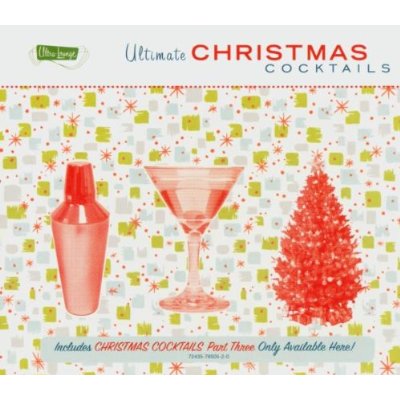 ULTIMATE CHRISTMAS COCKTAILS / VARIOUS
