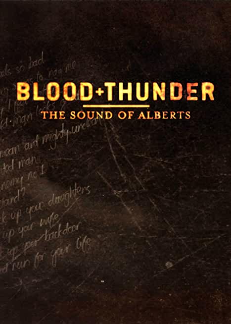 BLOOD + THUNDER: THE SOUND OF ALBERTS