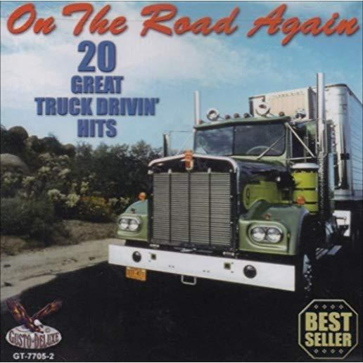ON THE ROAD AGAIN: 20 GREAT TRUCK DRIVIN / VARIOUS