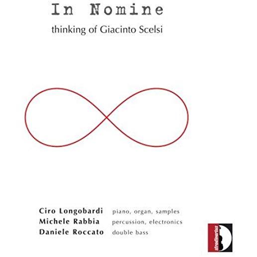 IN NOMINE: THINKING OF GIACINTO SCELSI
