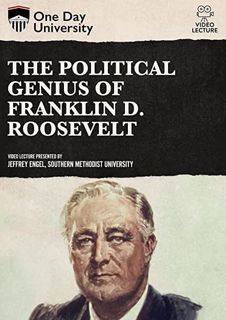 POLITICAL GENIUS OF FRANKLIN D. ROOSEVELT