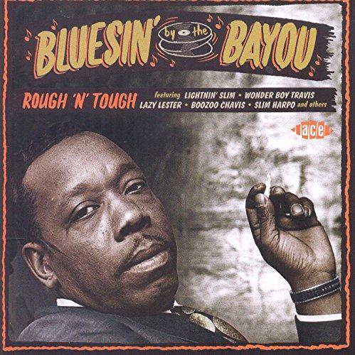 BLUESIN' BY THE BAYOU: ROUGH 'N' TOUGH / VARIOUS