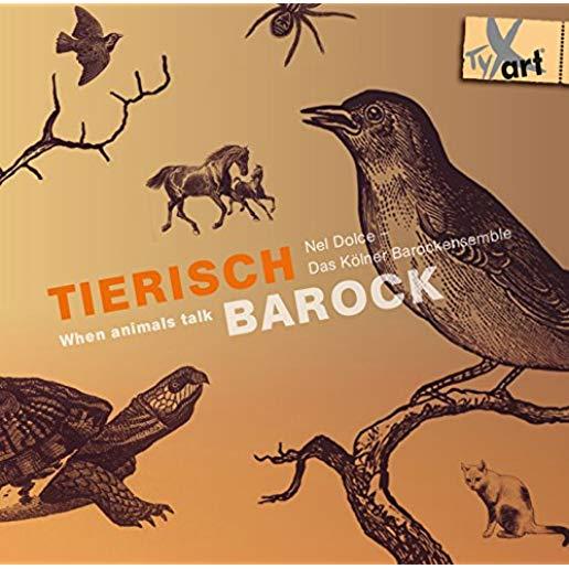 TIERISCH BAROCK - WHEN ANIMALS TALK