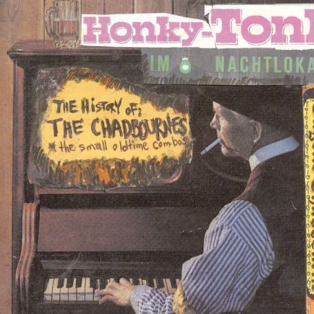 HONKY-TONK I'M NACHTLOKAL HISTORY OF THE CHADBOURN
