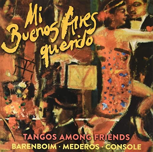 MI BUENOS AIRES QUERIDO (TANGOS AMONG FRIENDS)