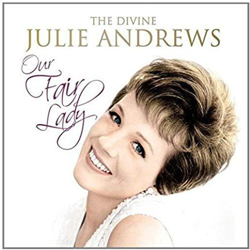 OUR FAIR LADY: DIVINE JULIE ANDREWS (UK)