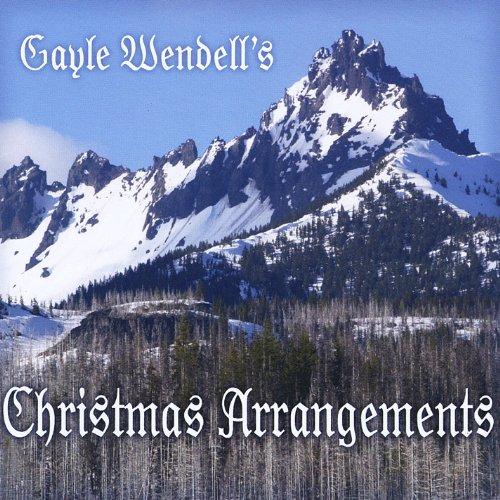 GAYLE WENDELL'S CHRISTMAS ARRANGEMENTS (CDR)