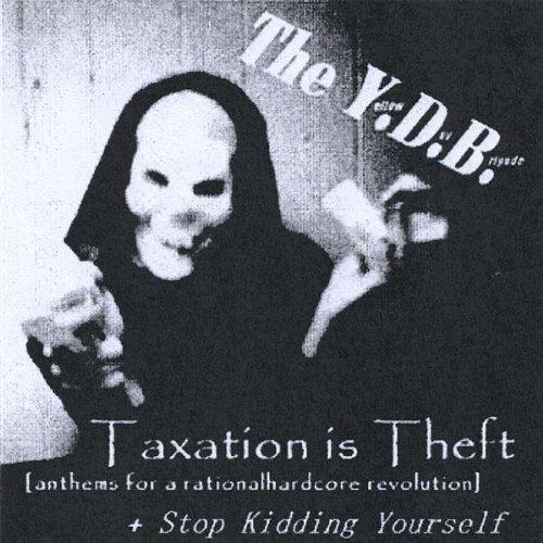 TAXATION IS THEFT / STOP KIDDING YOURSELF (CDR)
