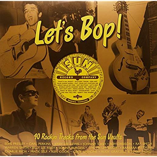 LET'S BOP: 40 ROCKIN TRACKS FROM THE SUN VAULTS
