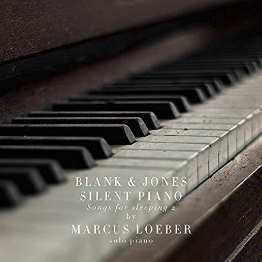 SILENT PIANO: SONGS FOR SLEEPING 2 (MARCUS LOEBER)