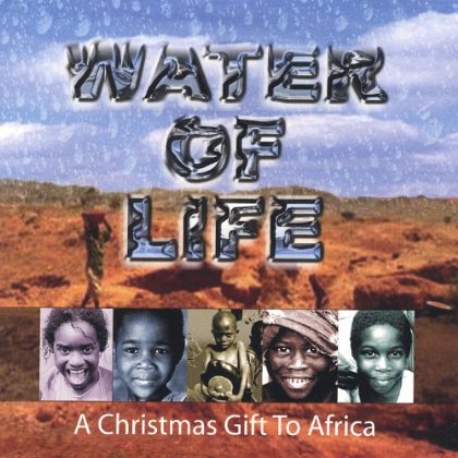 WATER OF LIFE A CHRISTMAS GIFT TO AFRICA / VARIOUS