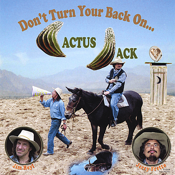 DON'T TURN YOUR BACK ON CACTUS JACK