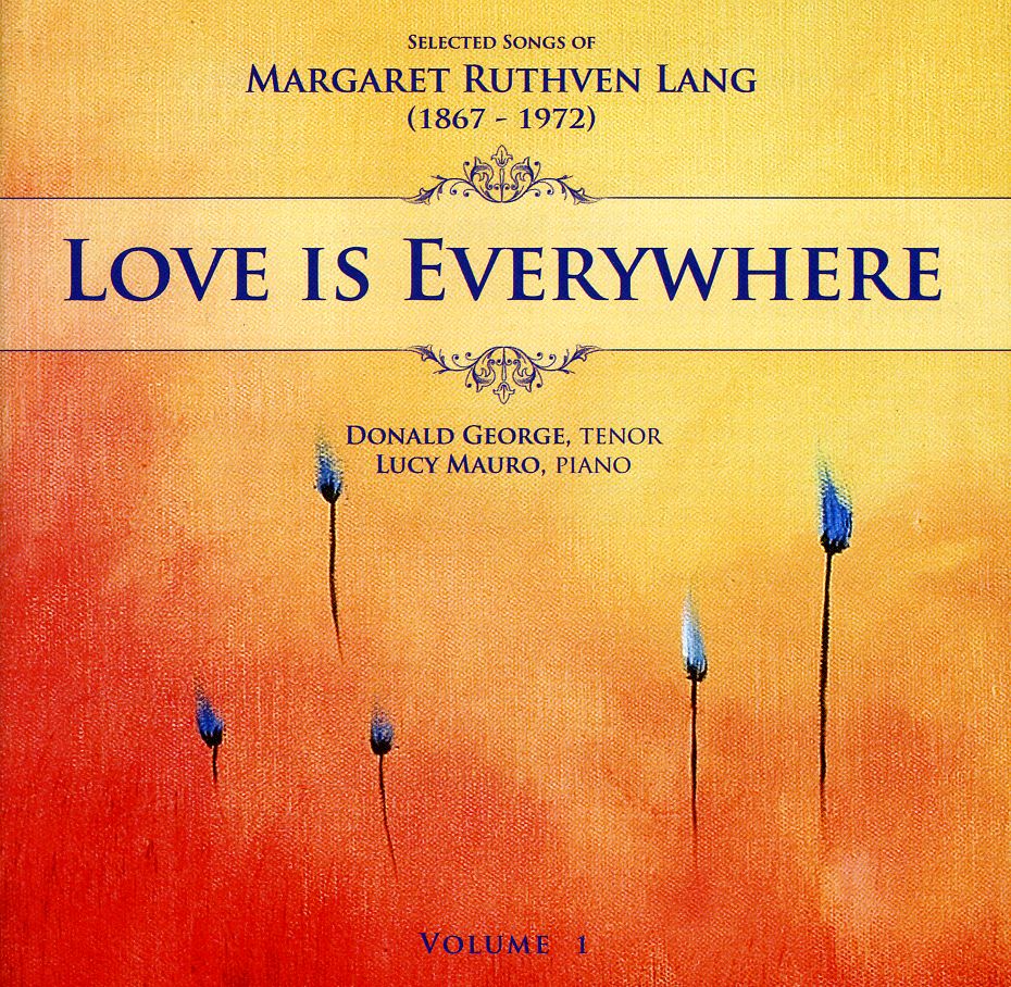 LOVE IS EVERYWHERE: SONGS OF MARGARET RUTHVEN 1
