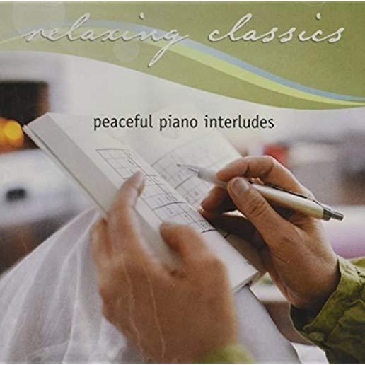RELAXING CLASSICS: PEACEFUL PIANO INTERLUDES (AUS)