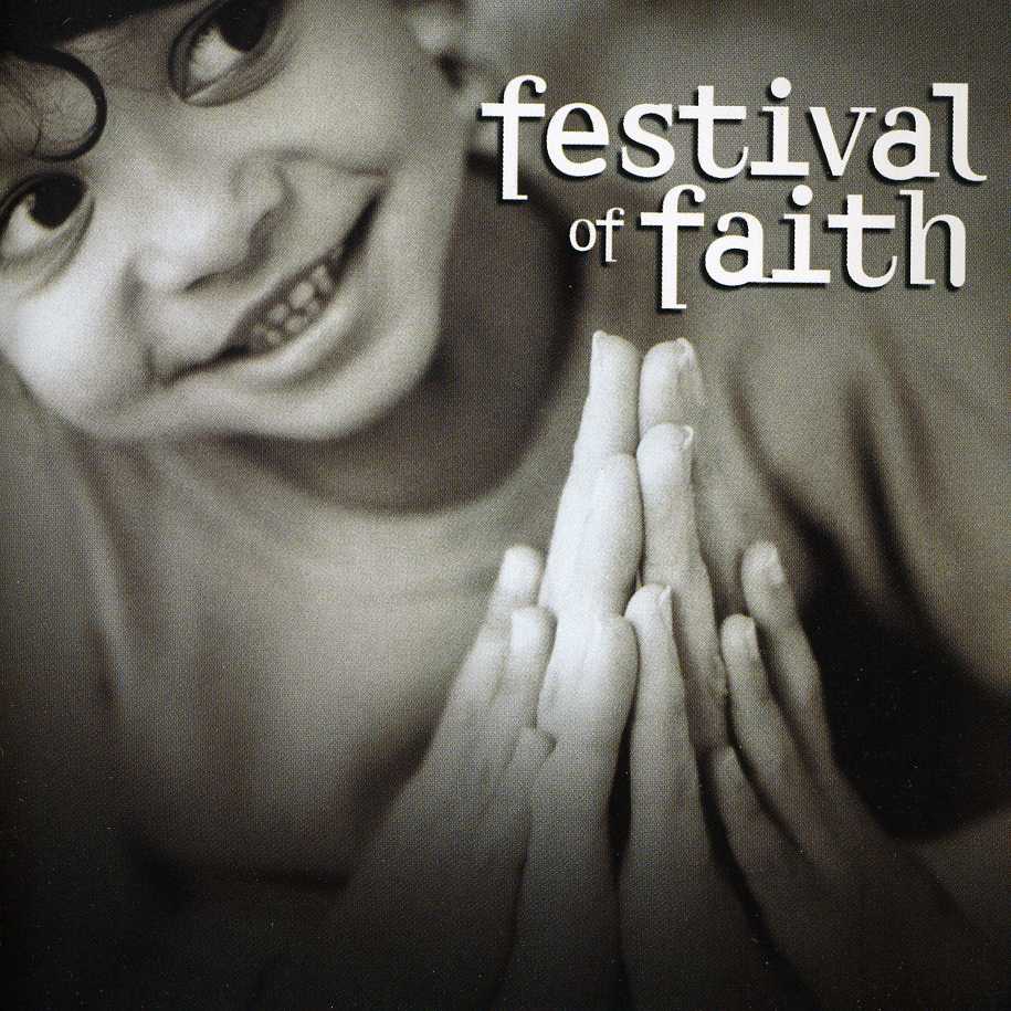 FESTIVAL OF FAITH: TIMELESS SONGS OF PRAISE / VAR