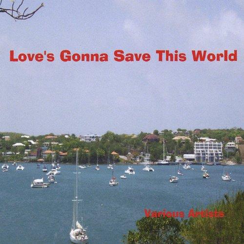 LOVE'S GONNA SAVE THIS WORLD / VARIOUS