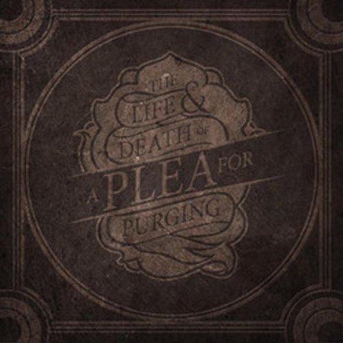LIFE & DEATH OF A PLEA FOR PURGING