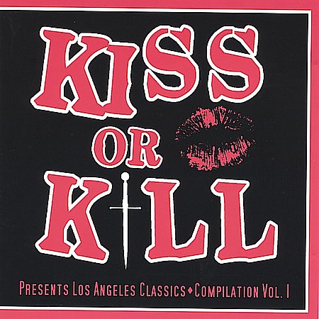 KISS OR KILL CLUB PRESENTS LOS ANGELES CLAS 1