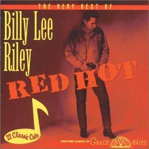RED HOT-VERY BEST OF BILLY LEE RILEY