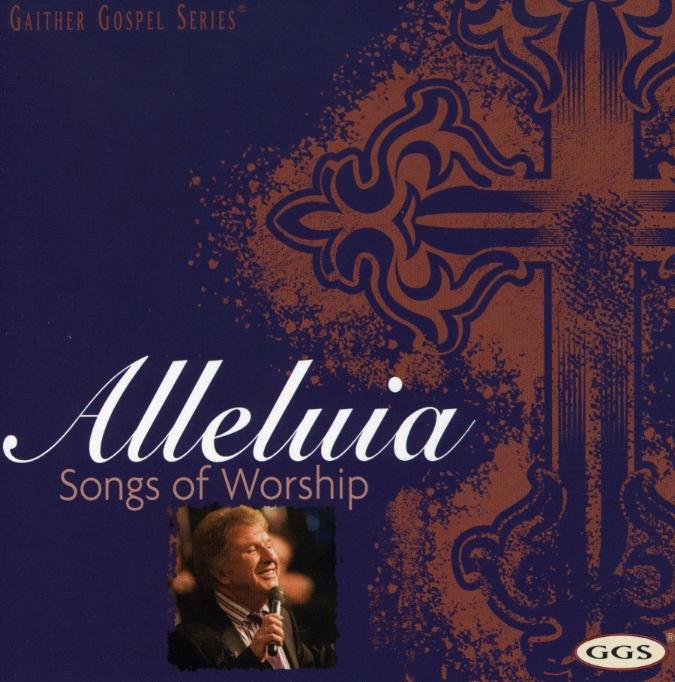 ALLELUIA: SONGS OF WORSHIP
