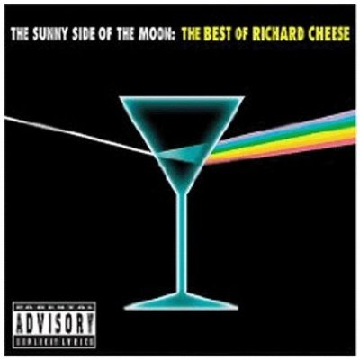 SUNNY SIDE OF THE MOON: THE BEST OF RICHARD CHEESE