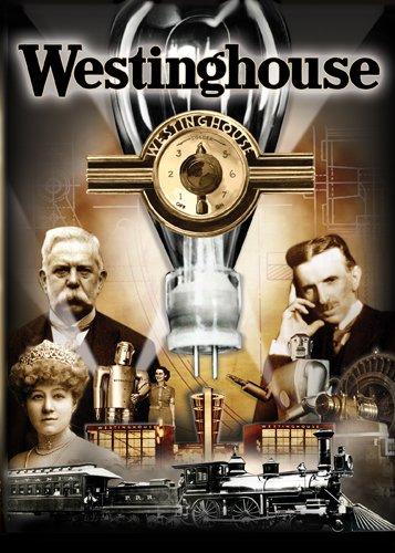 WESTINGHOUSE: LIFE & TIMES OF AN AMERICAN ICON