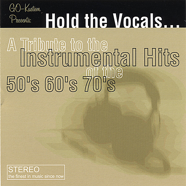 HOLD THE VOCALS A TRIBUTE TO THE INSTRUMENTAL HITS