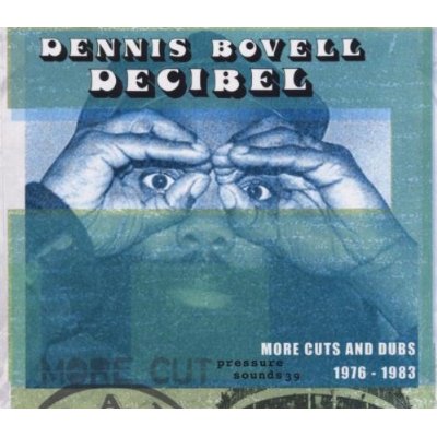 DECIBEL: MORE CUTS FROM DENNIS BOVELL 1976-1983