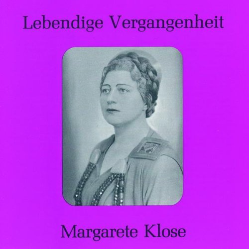 LEGENDARY VOICES - MARGARETE KLOSE