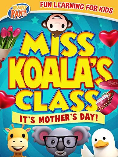 MISS KOALA'S CLASS: IT'S MOTHER'S DAY