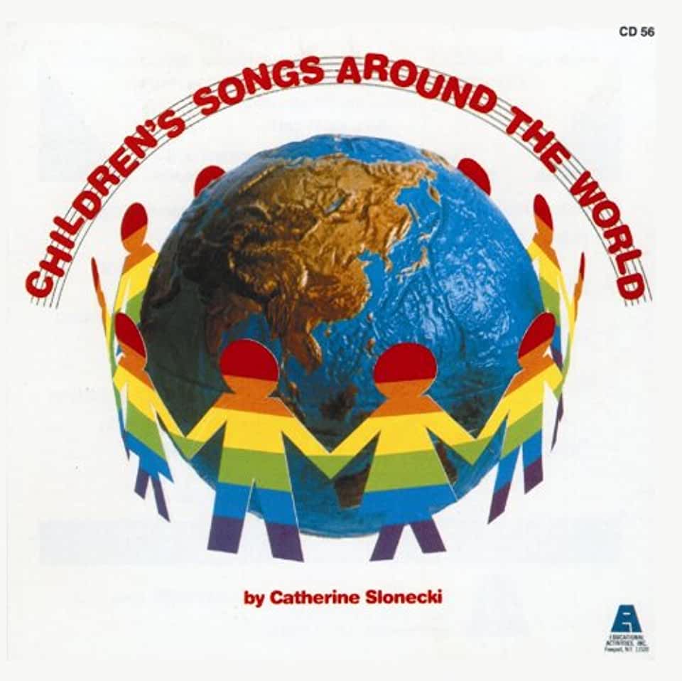 CHILDREN'S SONGS AROUND THE WORLD