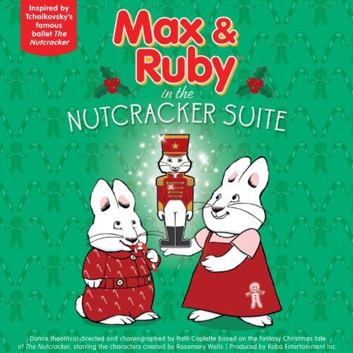 MAX & RUBY IN THE NUTCRACKER SUITE