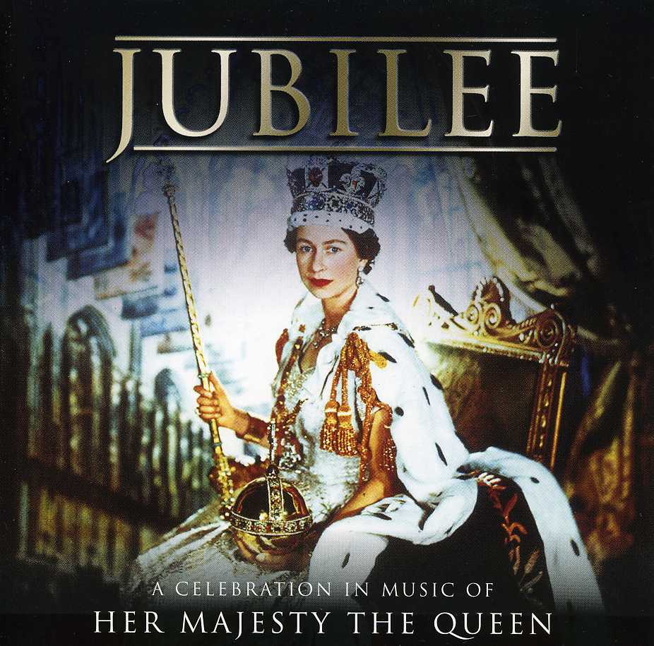 JUBILEE-A CELEBRATION IN MUSIC OF HER MAJESTY THE