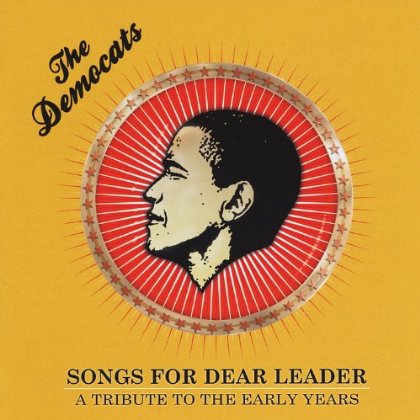 SONGS FOR DEAR LEADER: A TRIBUTE TO THE EARLY YEAR