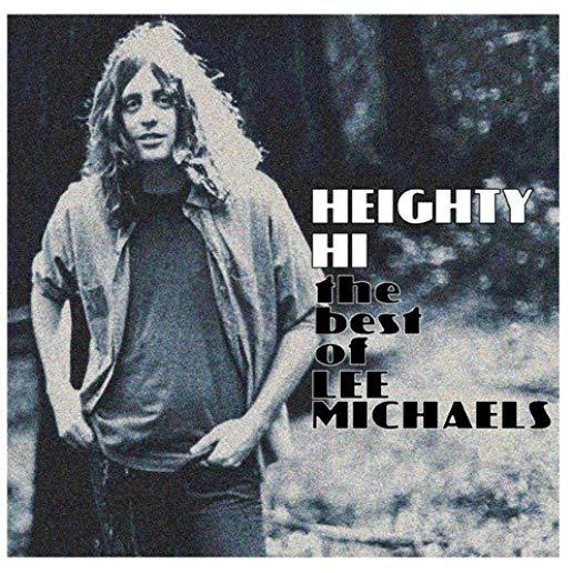 HEIGHTY HI - THE BEST OF LEE MICHAELS