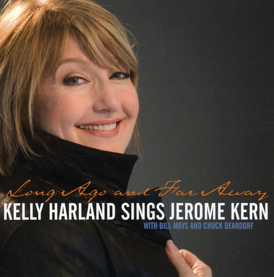 LONG AGO & FAR AWAY: KELLY HARLAND SINGS JEROME