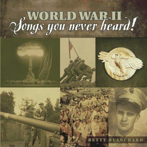 WORLD WAR II SONGS YOU NEVER HEARD