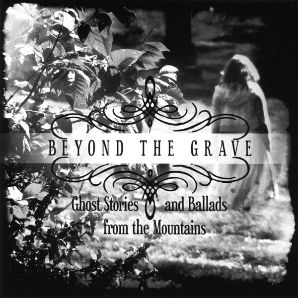BEYOND THE GRAVE: GHOST STORIES & BALLADS FROM THE