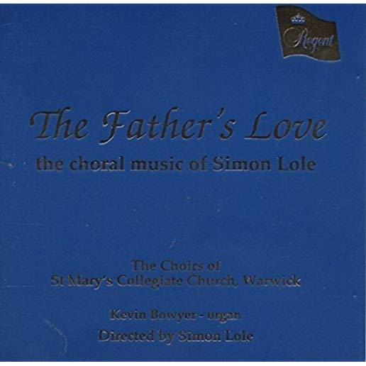 FATHER'S LOVE-CHORAL MUSIC SIMON LOL (UK)