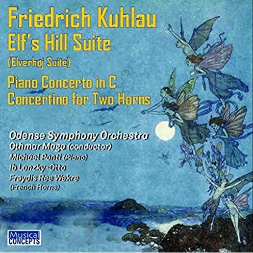 KUHLAU: ELVES' HILL SUITE PIANO CONCERTO IN C OP.7